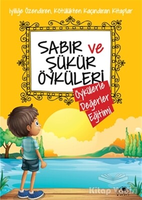 Sabır ve Şükür Öyküleri - Uğurböceği Yayınları