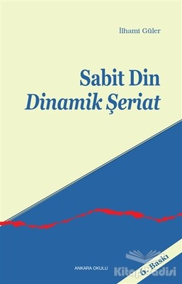 Sabit Din Dinamik Şeriat - Ankara Okulu Yayınları