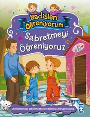 Sabretmeyi Öğreniyoruz - Hadisleri Öğreniyorum - Timaş Çocuk