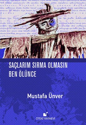 Saçlarım Sırma Olmasın Ben Ölünce - Öteki Yayınevi