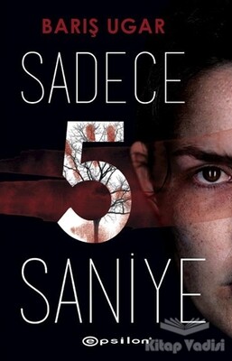 Sadece 5 Saniye - Epsilon Yayınları