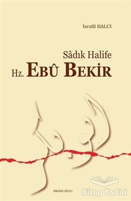 Sadık Halife Hz. Ebu Bekir - 1