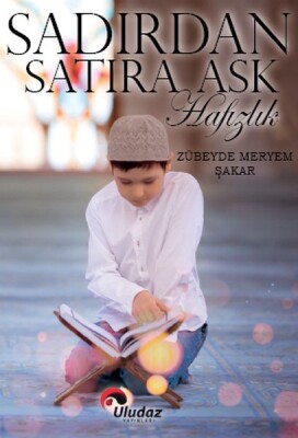 Sadırdan Satıra Aşk Hafızlık - Uludaz Yayınları