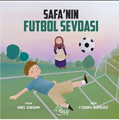 Safa’nın Futbol Sevdası - Tulu Kitap