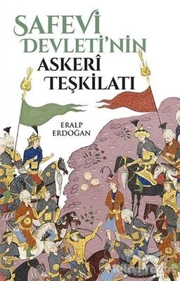 Safevi Devleti'nin Askeri Teşkilatı - 1