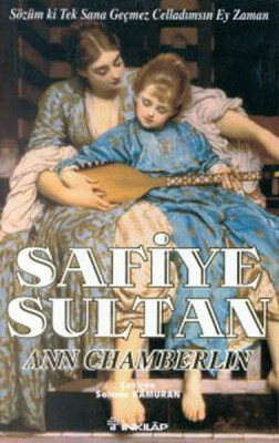 Safiye Sultan 03 - Sözüm ki Tek Sana Geçmez Celladımsın Ey Zaman - İnkılap Kitabevi