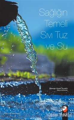 Sağlığın Temeli Sıvı Tuz ve Su - IQ Kültür Sanat Yayıncılık