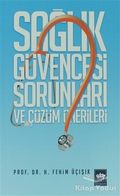 Sağlık Güvencesi Sorunları ve Çözüm Önerileri - Ötüken Neşriyat