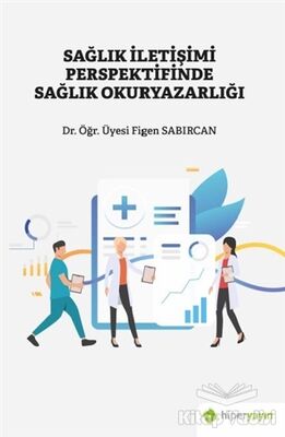 Sağlık İletişimi Perspektifinde Sağlık Okuryazarlığı - 1