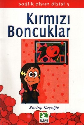 Sağlık Olsun Dizisi - Kırmızı Boncuklar - Erdem Yayınları