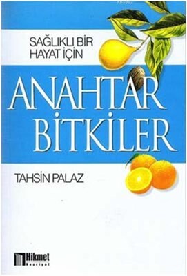 Sağlıklı Bir Hayat İçin Anahtar Bilgiler - Hikmet Neşriyat