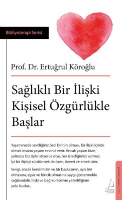 Sağlıklı Bir İlişki Kişisel Özgürlükle Başlar - 1