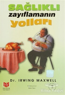 Sağlıklı Zayıflamanın Yolları - Huzur Yayınevi