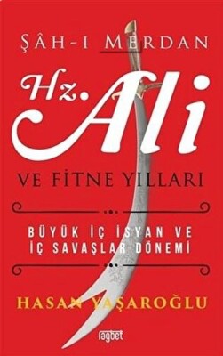 Şah-ı Merdan Hz. Ali ve Fitne Yılları - Rağbet Yayınları