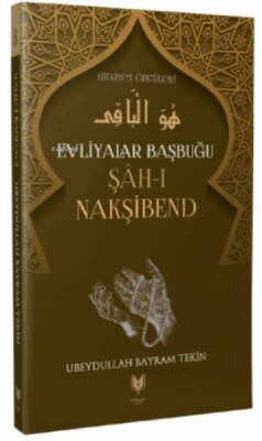 Şah-ı Nakşibend - Evliyalar Başbuğu Hidayet Öncüleri 8 - Rabbani Yayınevi