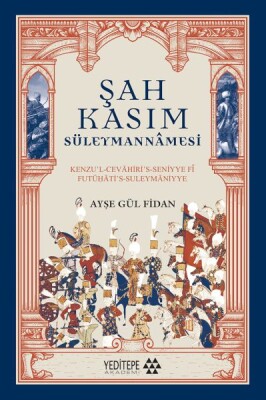 Şah Kasım Süleymannâmesi - Yeditepe Yayınevi