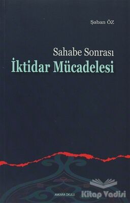 Sahabe Sonrası İktidar Mücadelesi - 1