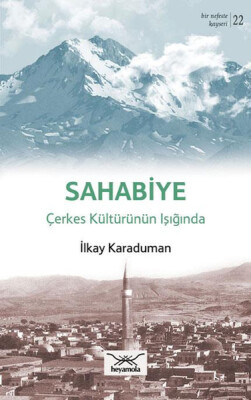Sahabiye - Çerkes Kültürünün Işığında - Heyamola Yayınları