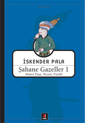 Şahane Gazeller 1 - Ahmet Paşa, Necati, Fuzuli - Kapı Yayınları