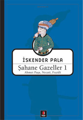 Şahane Gazeller 1 - Ahmet Paşa, Necati, Fuzuli - 1