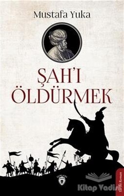 Şah'ı Öldürmek - Dorlion Yayınları