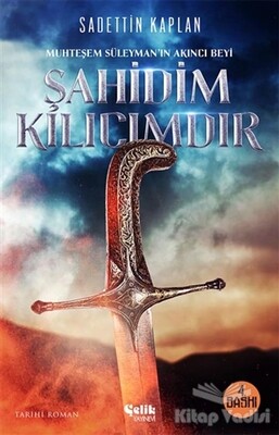 Şahidim Kılıcımdır - Çelik Yayınevi