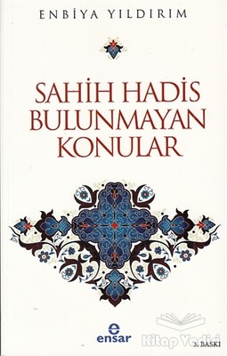 Sahih Hadis Bulunmayan Konular - Ensar Neşriyat