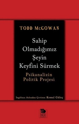 Sahip Olmadığımız Şeyin Keyfini Sürmek - İmge Kitabevi Yayınları