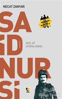 Said Nursi Akıl ve Aydınlanma - Çıra Yayınları