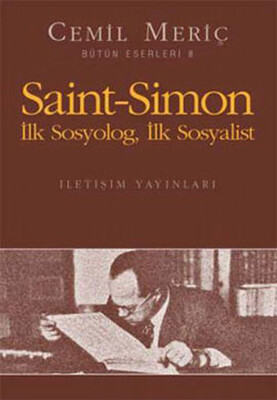 Saint-Simon İlk Sosyolog, İlk Sosyalist - İletişim Yayınları