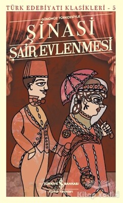 Şair Evlenmesi - Türk Edebiyatı Klasikleri 5 - İş Bankası Kültür Yayınları