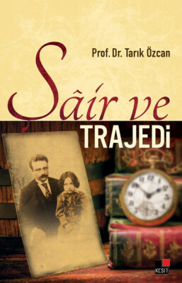 Şair ve Trajedi - Kesit Yayınları