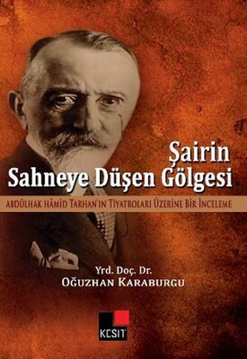 Şairin Sahneye Düşen Gölgesi - Kesit Yayınları