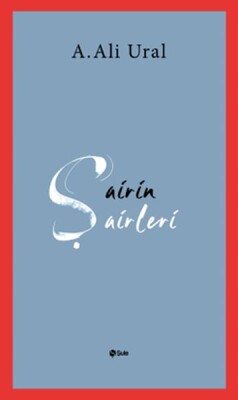 Şairin Şairleri - Şule Yayınları