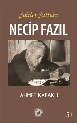 Şairler Sultanı Necip Fazıl - 1