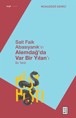 Sait Faik Abasıyanık’ın Alemdağ’da Var Bir Yılan’ı - Bir Tahlil - Ketebe Yayınları