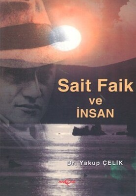 Sait Faik ve İnsan - Akçağ Yayınları