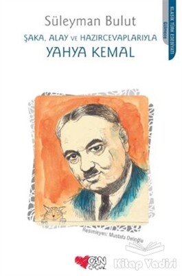Şaka, Alay ve Hazırcevaplarıyla Yahya Kemal - Can Çocuk Yayınları