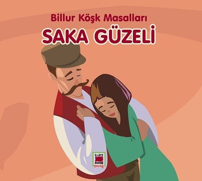 Saka Güzeli-Billur Köşk Masalları - Elips Kitap