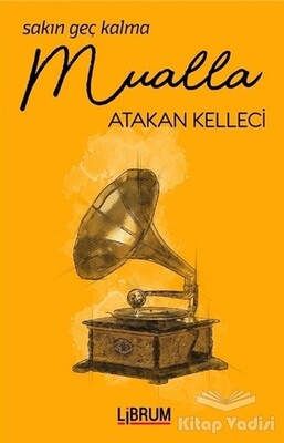 Sakın Geç Kalma Mualla - Librum Kitap