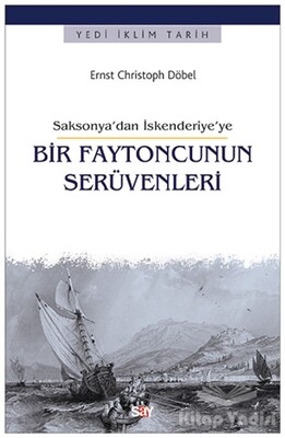 Saksonya’dan İskenderiye’ye Bir Faytoncunun Serüvenleri - Say Yayınları