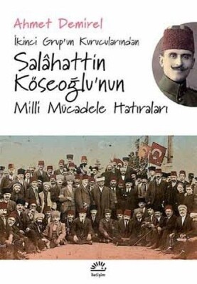 Salahattin Köseoğlu'nun Milli Mücadele Hatıraları - İletişim Yayınları