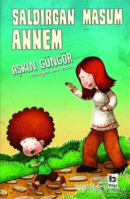 Saldırgan Masum Annem - Bilgi Yayınevi