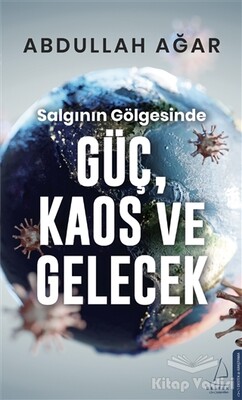 Salgının Gölgesinde Güç, Kaos ve Gelecek - Destek Yayınları