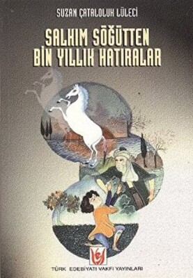 Salkım Söğütten Bin Yıllık Hatıralar - Türk Edebiyatı Vakfı Yayınları