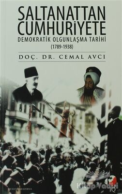 Saltanattan Cumhuriyete Demokratik Olgunlaşma Tarihi 1789 - 1938 - 1