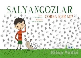 Salyangozlar Çorba İçer Mi? - Bulut Yayınları