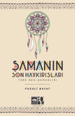 Şamanın Son Haykırışı - Ötüken Neşriyat