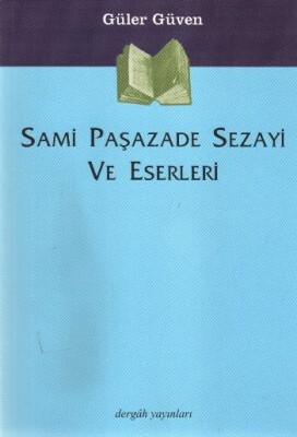 Sami Paşazade Sezayi ve Eserleri - Dergah Yayınları