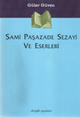 Sami Paşazade Sezayi ve Eserleri - 1